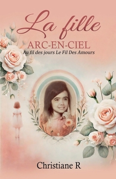 Paperback La fille Arc-en-Ciel [French] Book