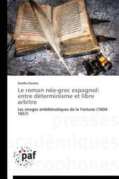 Paperback Le roman néo-grec espagnol: entre déterminisme et libre arbitre [French] Book
