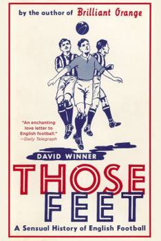 Paperback Those Feet: A Sensual History of English Football Book