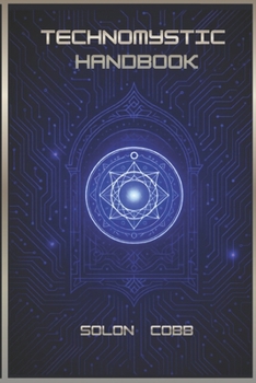 Paperback The Technomystic Handbook Book
