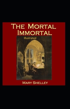 Paperback The Mortal Immortal Illustrated Book