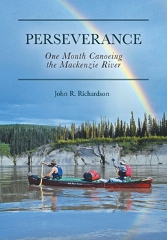 Hardcover Perseverance: One Month Canoeing the Mackenzie River Book