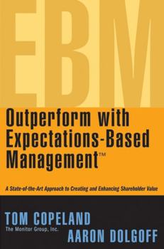 Hardcover Outperform with Expectations-Based Management: A State-Of-The-Art Approach to Creating and Enhancing Shareholder Value Book