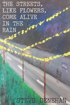 Paperback The Streets, Like Flowers, Come Alive In The Rain Book