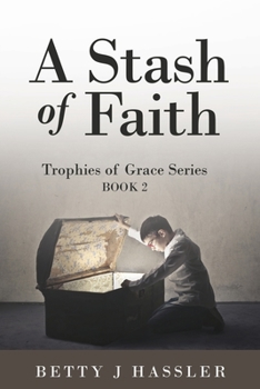 Paperback A Stash of Faith: Trophies of Grace Series BOOK 2 Book