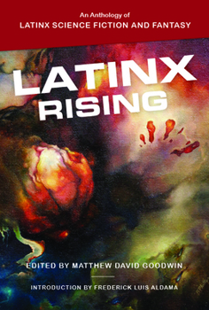 Paperback Latinx Rising: An Anthology of Latinx Science Fiction and Fantasy Book