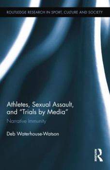 Paperback Athletes, Sexual Assault, and Trials by Media: Narrative Immunity Book