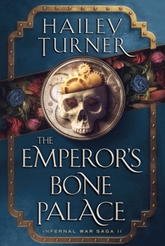 The Emperor's Bone Palace - Book #2 of the Infernal War Saga