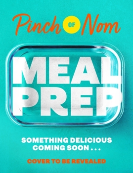 Hardcover Pinch of Nom Meal Prep: Prep-Ahead & Quick Assembly Slimming Meals Book
