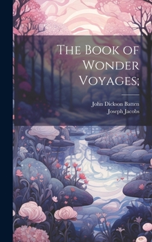 Hardcover The Book of Wonder Voyages; Book