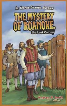 The Mystery of Roanoke, the Lost Colony - Book  of the Jr. Graphic American Legends