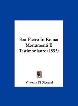 Hardcover San Pietro In Roma: Monumenti E Testimonianze (1895) [Italian] Book