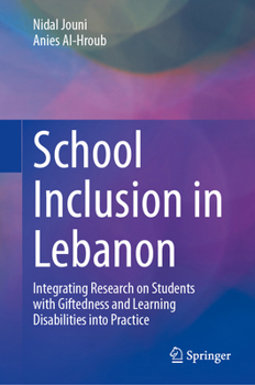 Hardcover School Inclusion in Lebanon: Integrating Research on Students with Giftedness and Learning Disabilities Into Practice Book