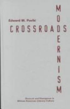 Paperback Crossroads Modernism: Descent and Emergence in African-American Literary Culture Book