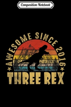 Composition Notebook: Kids 3rd Birthday Three Rex Third Dinosaur 3 Year Old Gifts  Journal/Notebook Blank Lined Ruled 6x9 100 Pages