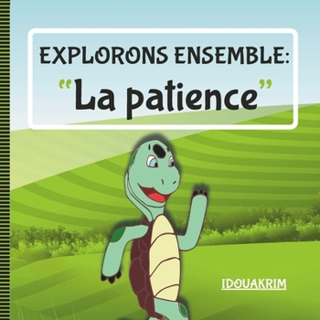 Paperback Explorons Ensemble La Patience: Une aventure palpitante sur la persévérance et la patience / 30 Pages / 8.5/8.5 pouces [French] Book