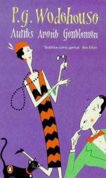 Aunts Aren't Gentlemen - Book #15 of the Jeeves