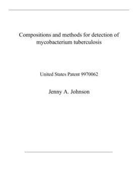 Paperback Compositions and methods for detection of mycobacterium tuberculosis: United States Patent 9970062 Book