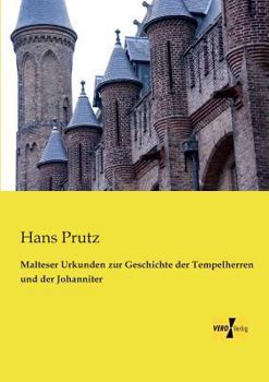 Paperback Malteser Urkunden zur Geschichte der Tempelherren und der Johanniter [German] Book