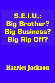 Paperback S.E.I.U.: Big Brother? Big Business? Big Rip Off? Book
