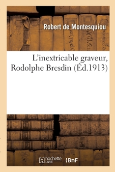 Paperback L'Inextricable Graveur, Rodolphe Bresdin [French] Book