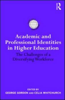 Hardcover Academic and Professional Identities in Higher Education: The Challenges of a Diversifying Workforce Book