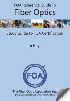 Paperback FOA Reference Guide to Fiber Optics: Study Guide to FOA Certification Book