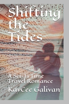 Paperback Shifting the Tides: A Sci-Fi Time Travel Romance Book