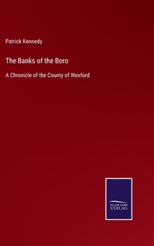 Hardcover The Banks of the Boro: A Chronicle of the County of Wexford Book