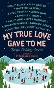 Hardcover My True Love Gave to Me: Twelve Holiday Stories Book