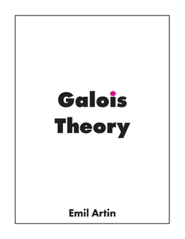 Paperback Galois Theory: Lectures Delivered at the University of Notre Dame Book