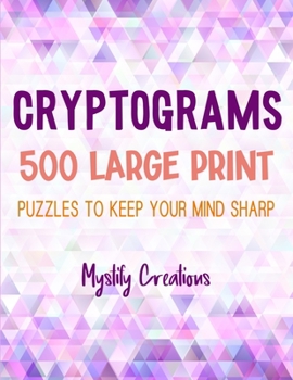 Paperback Cryptograms: 500 Large Print Puzzles To Keep Your Brain Sharp [Large Print] Book