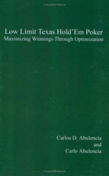 Paperback Low Limit Texas Hold'em Poker: Maximizing Winnings Through Optimization Book