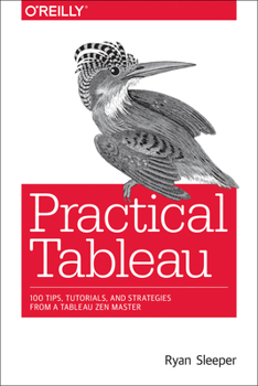 Paperback Practical Tableau: 100 Tips, Tutorials, and Strategies from a Tableau Zen Master Book