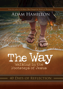 Paperback The Way: 40 Days of Reflection: Walking in the Footsteps of Jesus Book