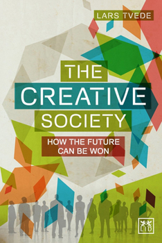 Paperback The Creative Society: How the Future Can be Won Book