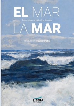 Paperback El mar, la mar: Arte marino de todos los tiempos [Spanish] Book