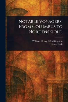 Paperback Notable Voyagers, From Columbus to Nordenskiold Book