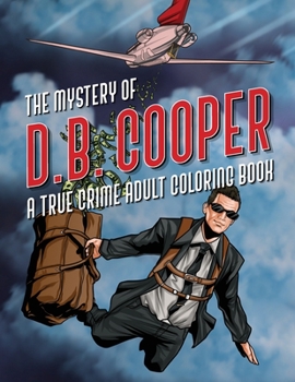 Paperback The Mystery of D.B. Cooper: A True Crime Adult Coloring Book