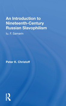 An Introduction to Nineteenth-Century Russian Slavophilism: Iu. F. Samarin