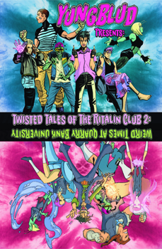 Yungblud Presents: the Twisted Tales of the Ritalin Club 2 : Weird Times at Quarry Banks University