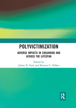 Paperback Polyvictimization: Adverse Impacts in Childhood and Across the Lifespan Book