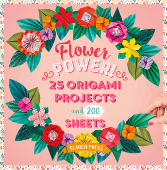 Misc. Flower Power!: 25 Origami Projects and 200 Sheets Book