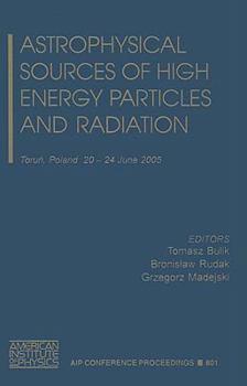 Hardcover Astrophysical Sources of High Energy Particles and Radiation Book