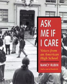 Paperback Ask Me If I Care: Voices from an American High School Book