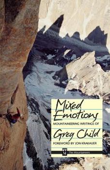 Paperback Mixed Emotions, Mountaineering Writings of Greg Child Book
