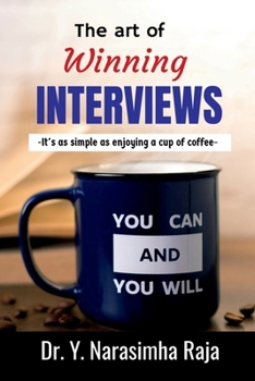 The art of Winning Interviews: -It's as simple as enjoying a cup of coffee.