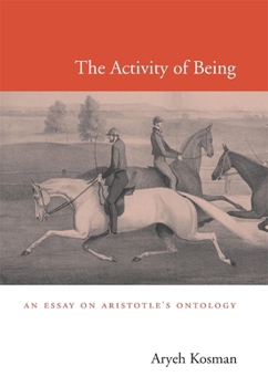 Hardcover Activity of Being: An Essay on Aristotle's Ontology Book