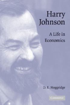 Paperback Harry Johnson: A Life in Economics Book