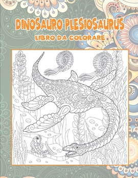 Paperback Dinosauro Plesiosaurus - Libro da colorare [Italian] Book